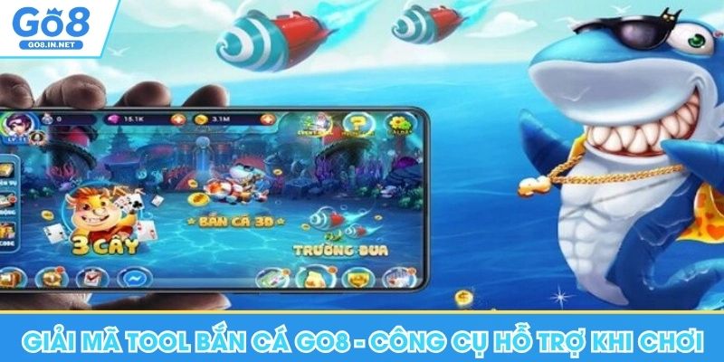 Giải Mã Tool Bắn Cá Go8 - Công Cụ Hỗ Trợ Khi Chơi Game 3 Giải mã tool bắn cá